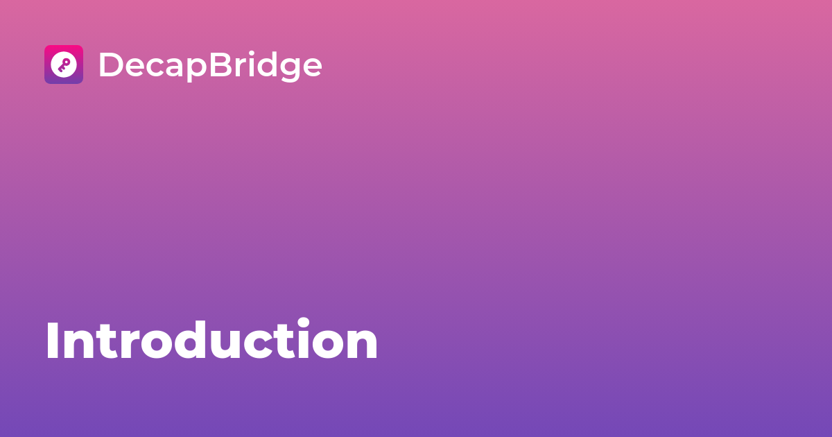Introduction — DecapBridge